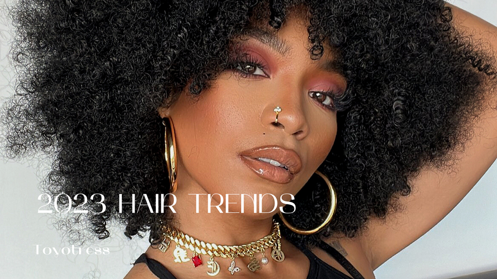 2023 HAIR TRENDS YOU NEED TO KNOW