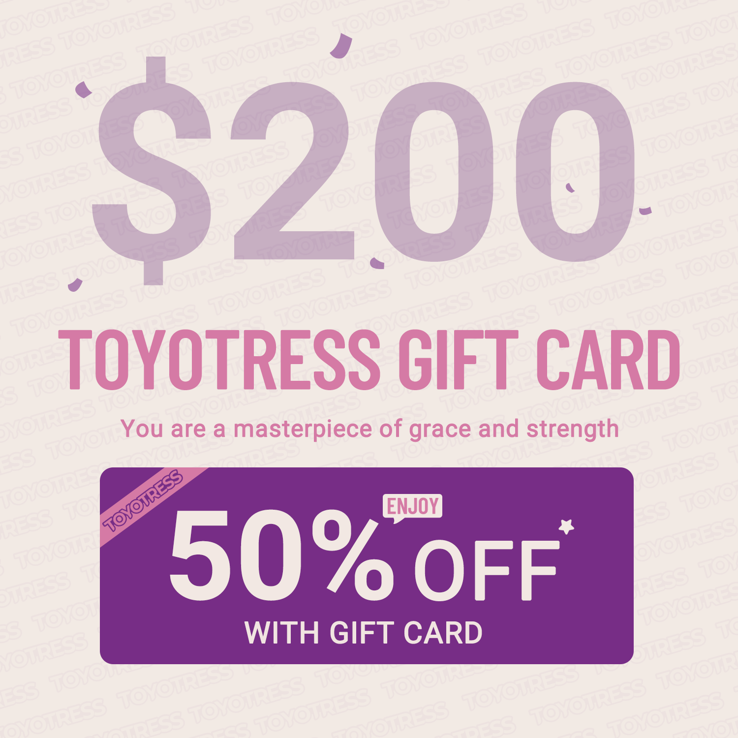 Toyotress gift card-50% off when shopping with this card